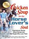 Cover image for Chicken Soup for the Horse Lover's Soul